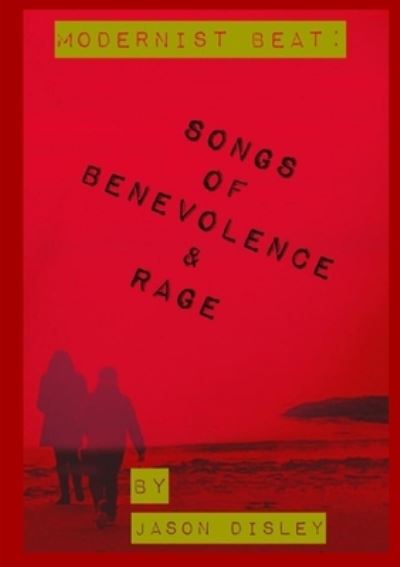 Cover for Jason Disley · Songs of Benevolence &amp; Rage (Paperback Book) (2018)