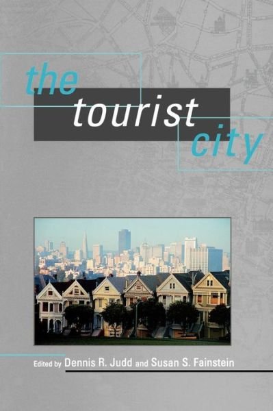The Tourist City - Dennis R Judd - Livros - Yale University Press - 9780300078466 - 11 de maio de 1999