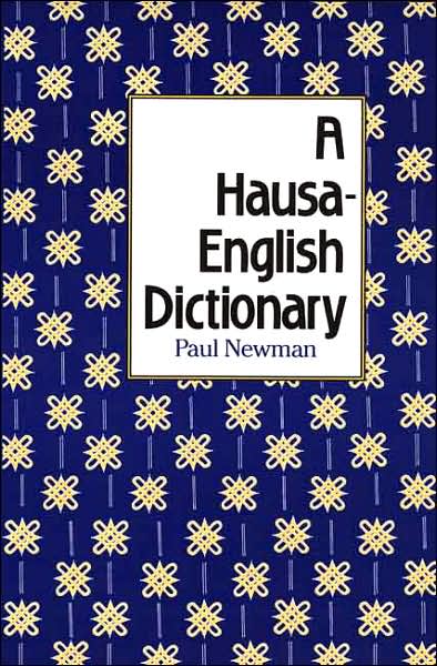 A Hausa-English Dictionary - Paul Newman - Livros - Yale University Press - 9780300122466 - 20 de julho de 2007