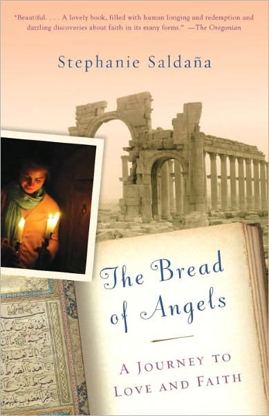 Cover for Stephanie Saldana · The Bread of Angels: A Journey to Love and Faith (Paperback Book) (2011)