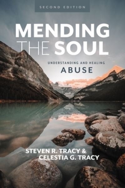 Cover for Steven R. Tracy · Mending the Soul, Second Edition: Understanding and Healing Abuse (Hardcover Book) [Second edition] (2023)