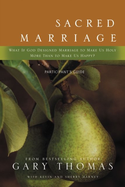 Cover for Gary Thomas · Sacred Marriage Participant's Guide: What If God Designed Marriage to Make Us Holy More Than to Make Us Happy? (Paperback Book) (2009)