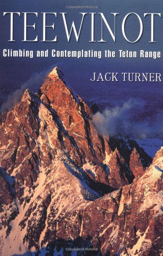 Cover for Jack Turner · Teewinot: Climbing and Contemplating the Teton Range (Paperback Book) (2001)