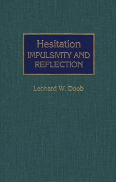 Cover for Leonard W. Doob · Hesitation: Impulsivity and Reflection (Innbunden bok) (1990)