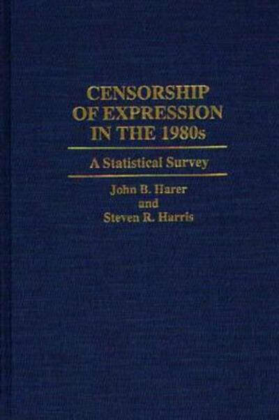Cover for John B. Harer · Censorship of Expression in the 1980s: A Statistical Survey (Hardcover Book) (1994)