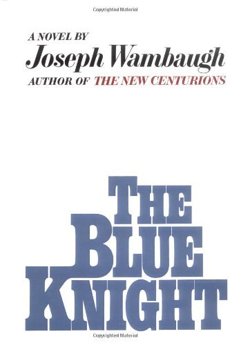 Cover for Joseph Wambaugh · The Blue Knight (Hardcover Book) (1972)