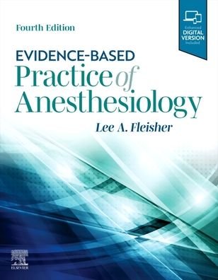 Cover for Fleisher, Lee A. (Robert Dunning Drips Professor and Chair of Anesthesiology and Critical Care Medicine, Perelman School of Medicine, University of Pennsylvania, Philadelphia, Pennsylvania, USA.) · Evidence-Based Practice of Anesthesiology (Paperback Bog) (2022)