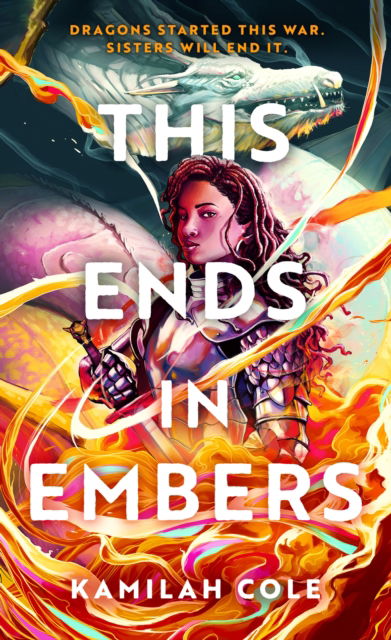 Cover for Kamilah Cole · This Ends in Embers - So Let Them Burn (Paperback Book) (2025)