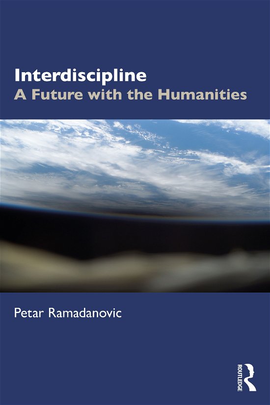 Cover for Petar Ramadanovic · Interdiscipline: A Future for Literary Studies and the Humanities (Taschenbuch) (2021)