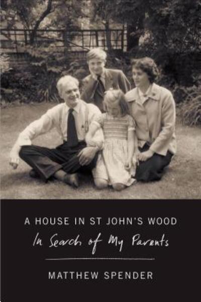 Cover for Matthew Spender · A House in St John's Wood In Search of My Parents (Paperback Book) (2016)