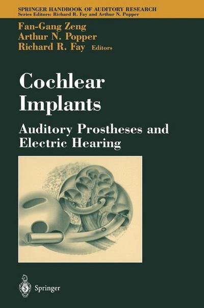 Cover for Fan-gang Zeng · Cochlear Implants: Auditory Prostheses and Electric Hearing - Springer Handbook of Auditory Research (Innbunden bok) [2004 edition] (2004)