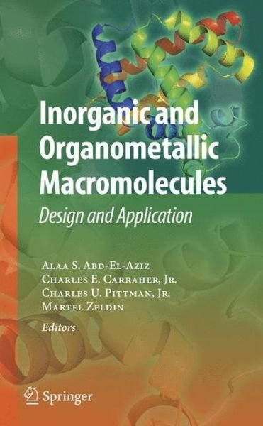 Cover for Alaa S Abd-el Aziz · Inorganic and Organometallic Macromolecules: Design and Applications (Hardcover bog) [2008 edition] (2007)