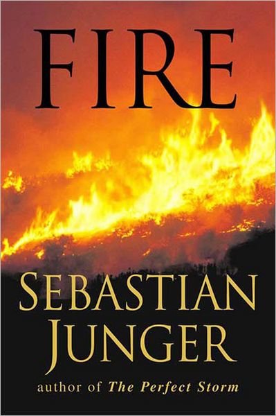 Fire - Sebastian Junger - Books - W. W. Norton & Company - 9780393010466 - October 17, 2001