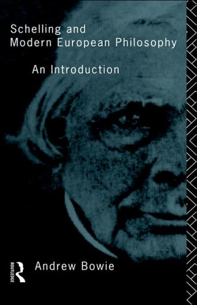 Cover for Andrew Bowie · Schelling and Modern European Philosophy: An Introduction (Hardcover Book) (1993)