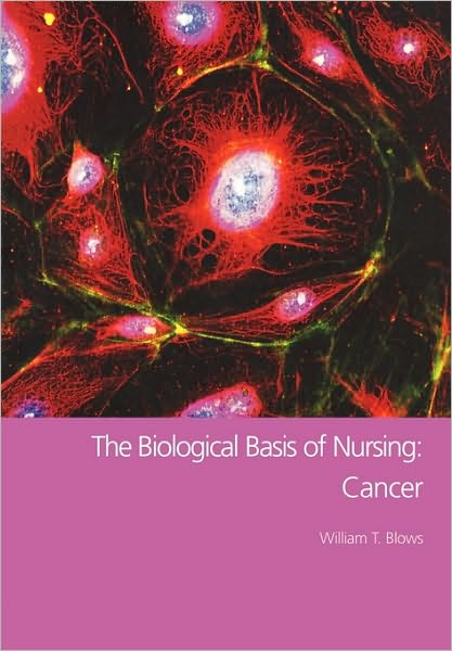 Cover for Blows, William T. (City University London, UK) · The Biological Basis of Nursing: Cancer (Paperback Book) (2005)