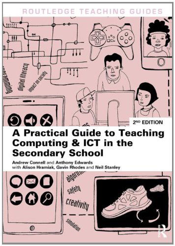 Cover for Andrew Connell · A Practical Guide to Teaching Computing and ICT in the Secondary School - Routledge Teaching Guides (Taschenbuch) (2014)