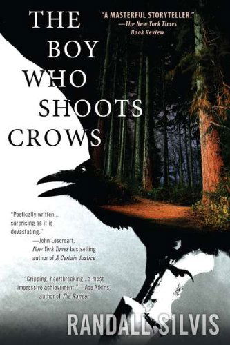 Cover for Randall Silvis · The Boy Who Shoots Crows (Paperback Book) (2011)