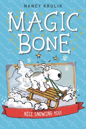 Cover for Nancy Krulik · Nice Snowing You! #4 - Magic Bone (Taschenbuch) (2014)