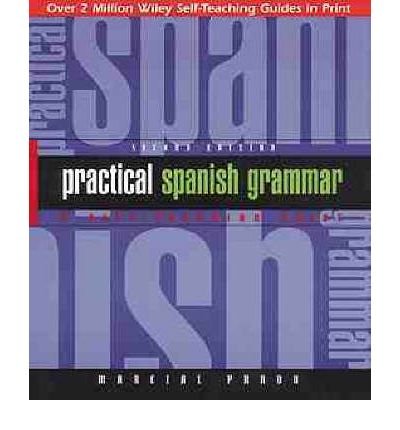 Cover for Marcial Prado · Practical Spanish Grammar: A Self-Teaching Guide - Wiley Self-Teaching Guides (Paperback Book) (1997)