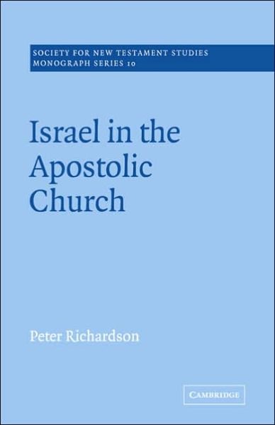 Cover for Peter Richardson · Israel in the Apostolic Church - Society for New Testament Studies Monograph Series (Paperback Bog) (2005)