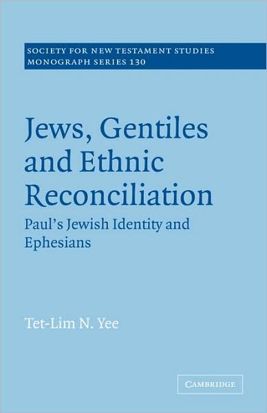 Cover for Yee, Tet-Lim N. (The Chinese University of Hong Kong) · Jews, Gentiles and Ethnic Reconciliation: Paul's Jewish identity and Ephesians - Society for New Testament Studies Monograph Series (Pocketbok) (2008)