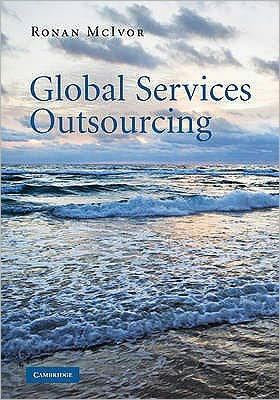 Cover for McIvor, Ronan (University of Ulster) · Global Services Outsourcing (Gebundenes Buch) (2010)