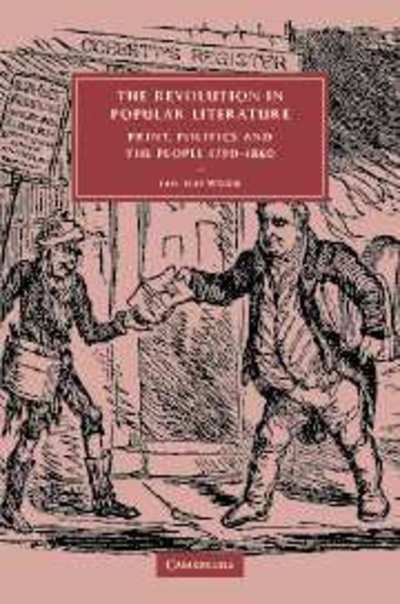 Cover for Haywood, Ian (University of Surrey, Roehampton) · The Revolution in Popular Literature: Print, Politics and the People, 1790–1860 - Cambridge Studies in Nineteenth-Century Literature and Culture (Hardcover Book) (2004)