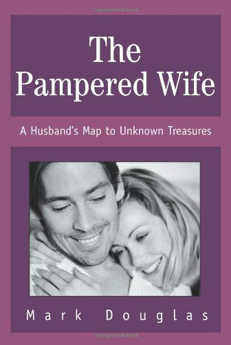 Cover for Mark Douglas · The Pampered Wife: a Husband's Map to Unknown Treasures (Pocketbok) (2004)