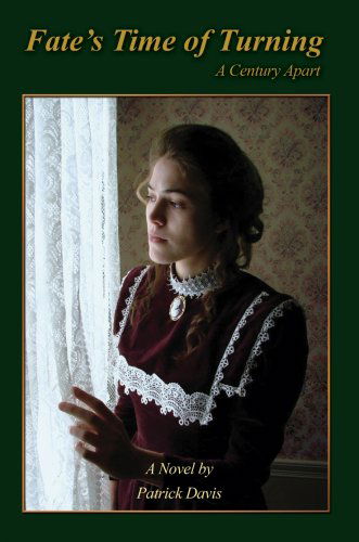 Cover for Patrick Davis · Fate's Time of Turning: a Century Apart (Hardcover Book) (2007)