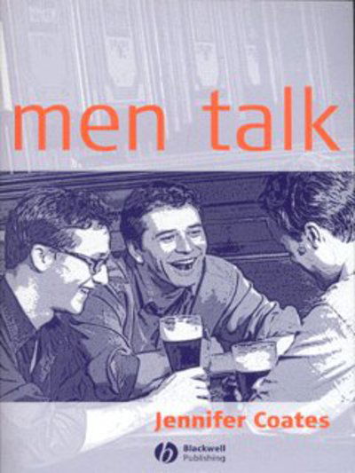 Cover for Coates, Jennifer (University of Roehampton, Surrey) · Men Talk: Stories in the Making of Masculinities (Paperback Book) (2002)