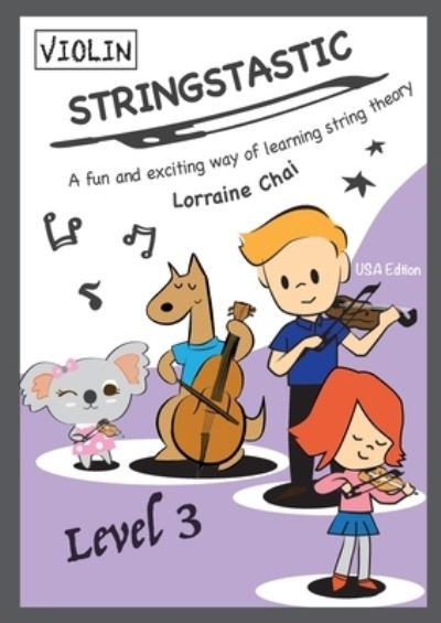 Stringstastic Level 3 - Violin - Lorraine Chai - Książki - Stringstastic Pty Ltd - 9780648514466 - 1 września 2021