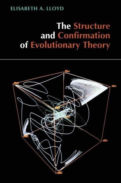 The Structure and Confirmation of Evolutionary Theory - Elisabeth A. Lloyd - Boeken - Princeton University Press - 9780691000466 - 24 mei 1994