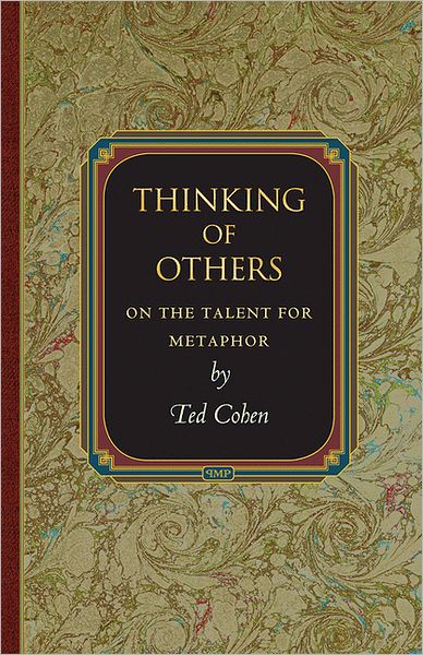 Cover for Ted Cohen · Thinking of Others: On the Talent for Metaphor - Princeton Monographs in Philosophy (Paperback Book) (2012)