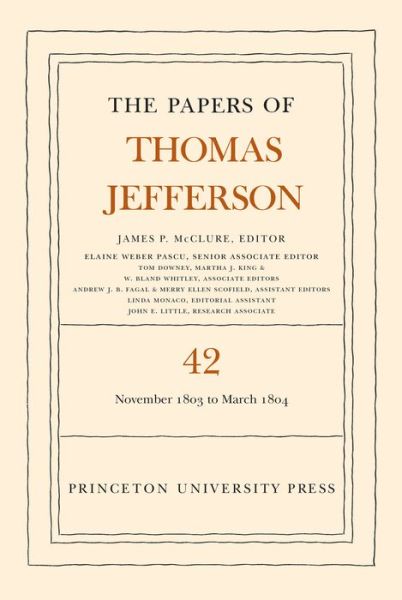 Cover for Thomas Jefferson · The Papers of Thomas Jefferson, Volume 42: 16 November 1803 to 10 March 1804 - The Papers of Thomas Jefferson (Hardcover Book) (2016)