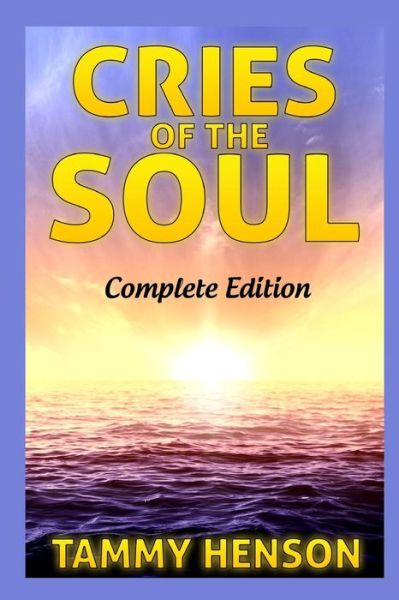 Cover for Tammy Henson · Cries of the Soul: Complete Edition (Paperback Book) (2015)