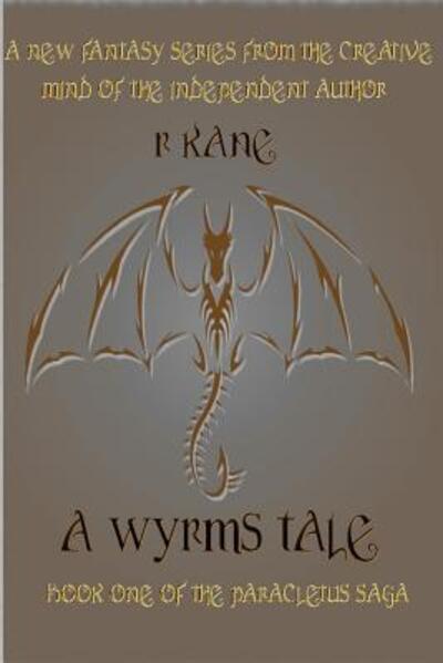 Cover for R Kane · A Wyrms Tale (Paperback Book) (2016)