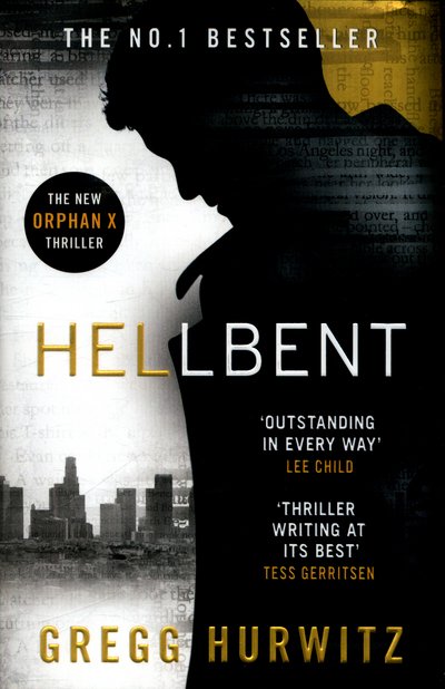 Cover for Gregg Hurwitz · Hellbent: A Dark Conspiracy. An Innocent Victim - An Orphan X Thriller (Gebundenes Buch) (2018)