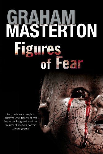 Cover for Graham Masterton · Figures of Fear: an Anthology (Hardcover Book) [First World Publication edition] (2015)