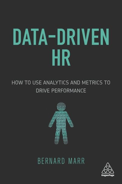 Cover for Bernard Marr · Data-Driven HR: How to Use Analytics and Metrics to Drive Performance (Paperback Book) (2018)