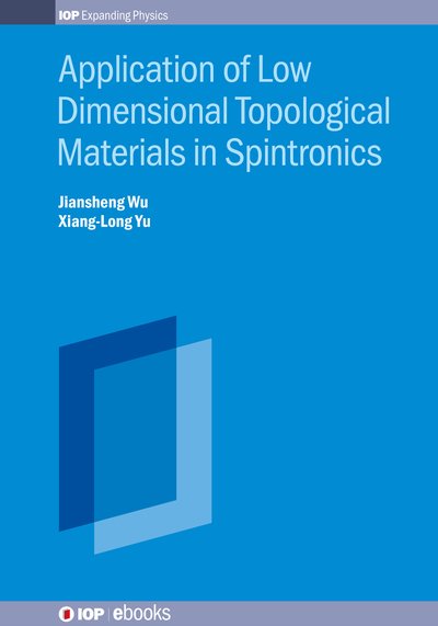 Cover for Wu, Professor Jiansheng (Southern University of Science and Technology, China) · Application of Low Dimensional Topological Materials in Spintronics - IOP ebooks (Hardcover Book) (2025)