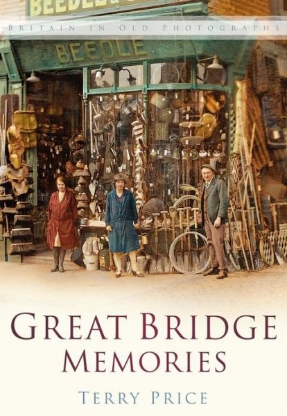 Cover for Terry Price · Great Bridge Memories: Britain In Old Photographs (Pocketbok) (2004)