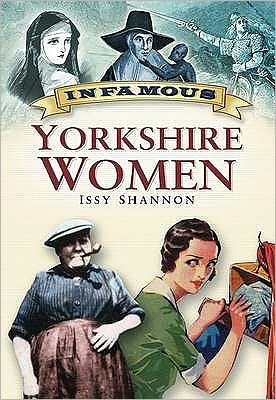 Cover for Issy Shannon · Infamous Yorkshire Women (Paperback Book) (2007)