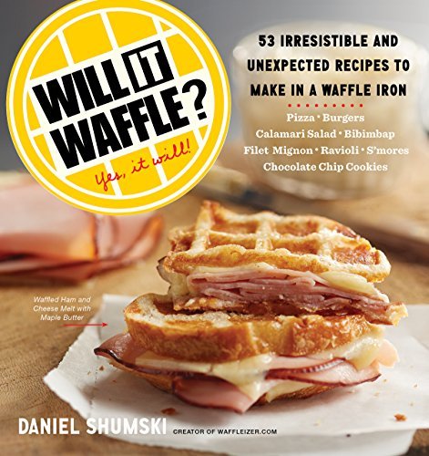 Cover for Daniel Shumski · Will It Waffle?: 53 Irresistible and Unexpected Recipes to Make in a Waffle Iron (Taschenbuch) (2014)