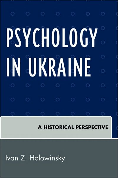 Cover for Ivan Z. Holowinsky · Psychology in Ukraine: A Historical Perspective (Paperback Book) (2008)