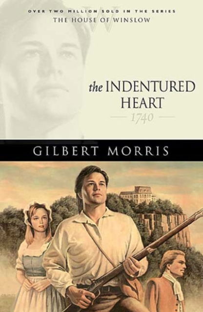 The Indentured Heart - House of Winslow S. - Gilbert Morris - Książki - Baker Publishing Group - 9780764229466 - 1 września 2004