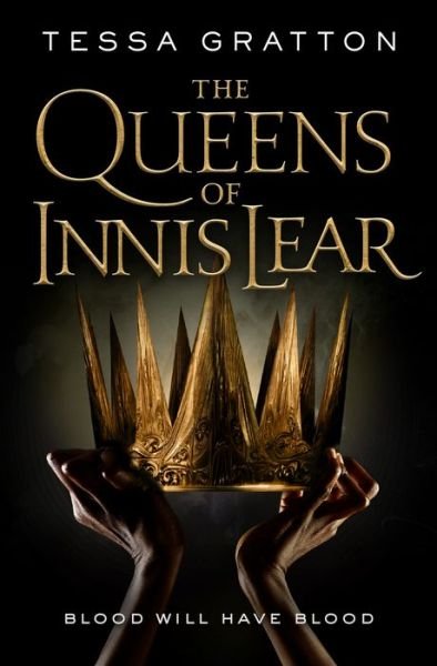 Cover for Tessa Gratton · The Queens of Innis Lear (Hardcover Book) (2018)