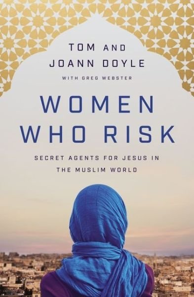 Cover for Tom Doyle · Women Who Risk: Secret Agents for Jesus in the Muslim World (Pocketbok) (2021)
