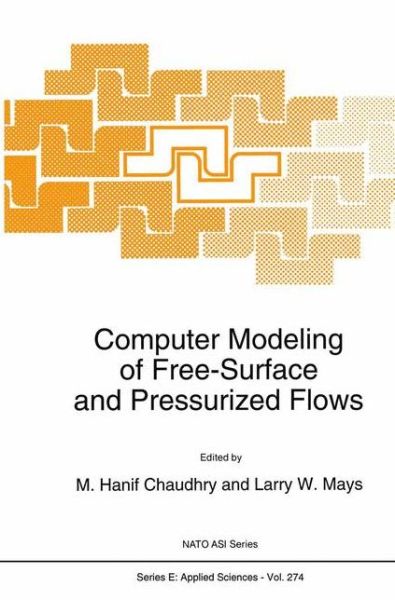 Computer Modeling of Free-Surface and Pressurized Flows - Nato Science Series E: - Larry W Mays - Books - Springer - 9780792329466 - July 31, 1994