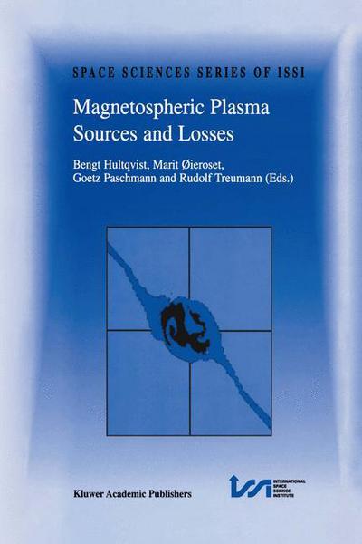 Cover for Bengt Hultqvist · Magnetospheric Plasma Sources and Losses: Final Report of the Issi Study Project on Source and Loss Processes of Magnetospheric Plasma - Space Sciences Series of Issi (Hardcover Book) [Reprinted from Space Science Reviews Journal, Vol. edition] (1999)