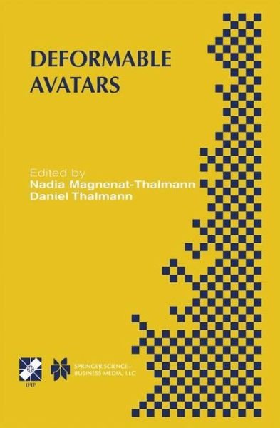 Cover for Nadia Magnenat-thalmann · Deformable Avatars: IFIP TC5/WG5.10 DEFORM'2000 Workshop November 29-30, 2000 Geneva, Switzerland and AVATARS'2000 Workshop November 30-December 1, 2000 Lausanne, Switzerland - IFIP Advances in Information and Communication Technology (Hardcover bog) [2001 edition] (2001)